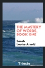 The Mastery of Words, Book One - Book
