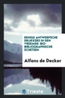 Eenige Antwerpsche Drukkers in Den Vreemde : Bio-Bibliographische Schetsen - Book