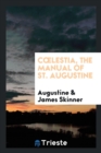 Coelestia, the Manual of St. Augustine - Book