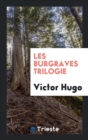 Les Burgraves Trilogie - Book