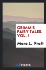 Grimm's Fairy Tales. Vol. I - Book
