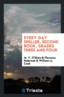 Every-Day Speller, Second Book, Grades Three and Four - Book