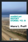 American History Stories. Vo. III - Book