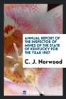 Annual Report of the Inspector of Mines of the State of Kentucky for the Year 1907 - Book