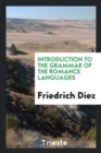 Introduction to the Grammar of the Romance Languages - Book