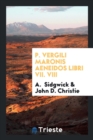 P. Vergili Maronis Aeneidos Libri VII. VIII - Book
