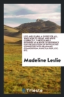 Live and Learn : A Guide for All, Who Wish to Speak and Write Correctly. Particularly Intended as a Book of Reference for the Solution of Difficulties Connected with Grammar, Composition, Punctuation, - Book