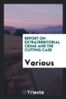 Report on Extraterritorial Crime and the Cutting Case - Book