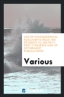 List of Congressional Documents from the Fifteenth to the Fifty-First Congress and of Goverment Publications - Book