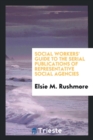 Social Workers' Guide to the Serial Publications of Representative Social Agencies - Book