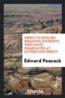 Index to English Speaking Students Who Have Graduated at Leyden University - Book