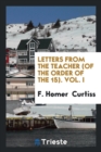 Letters from the Teacher (of the Order of the 15). Vol. I - Book