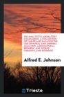 The Analyst's Laboratory Companion : A Collection of Tables and Data for the Use of Public and General Analysts, Agricultural, Brewers' and Works' Chemists, and Students - Book