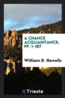 A Chance Acquaintance; Pp. 1-187 - Book