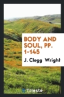 Body and Soul, Pp. 1-145 - Book