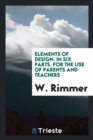 Elements of Design. in Six Parts. for the Use of Parents and Teachers - Book