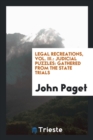 Legal Recreations, Vol. III. : Judicial Puzzles: Gathered from the State Trials - Book