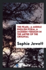 The Pearl : A Middle English Poem; A Modern Version in the Metre of the Original - Book