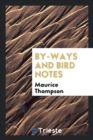 By-Ways and Bird Notes - Book