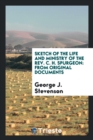 Sketch of the Life and Ministry of the Rev. C. H. Spurgeon : From Original Documents - Book
