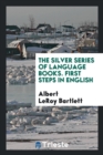The Silver Series of Language Books : First Steps in English - Book