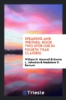 Speaking and Writing, Book Two (for Use in Fourth Year Classes) - Book