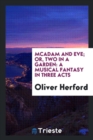 McAdam and Eve; Or, Two in a Garden : A Musical Fantasy in Three Acts - Book