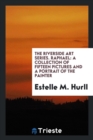 The Riverside Art Series. Raphael : A Collection of Fifteen Pictures and a Portrait of the Painter - Book