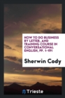 How to Do Business by Letter, and Training Course in Conversational English, Pp. 1-191 - Book