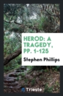 Herod : A Tragedy, Pp. 1-125 - Book