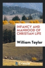Infancy and Manhood of Christian Life - Book