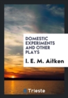 Domestic Experiments and Other Plays - Book