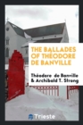 The Ballades of Thï¿½odore de Banville - Book