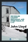 The English Country Gentleman, and Other Poems; Pp. 2-117 - Book