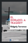 El Dorado : A Tragedy - Book