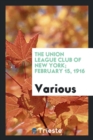 The Union League Club of New York; February 15, 1916 - Book