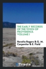 The Early Records of the Town of Providence. Volume I - Book