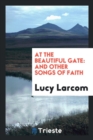 At the Beautiful Gate : And Other Songs of Faith - Book