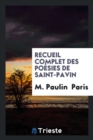 Recueil Complet Des Poï¿½sies de Saint-Pavin - Book