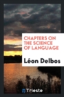 Chapters on the Science of Language - Book