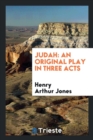 Judah : An Original Play in Three Acts - Book