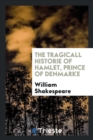 The Tragicall Historie of Hamlet, Prince of Denmarke - Book