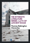 The Riversive Literature Series. Lays of Ancient Rome - Book