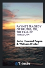 Payne's Tragedy of Brutus; Or, the Fall of Tarquin - Book