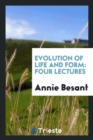 Evolution of Life and Form : Four Lectures - Book