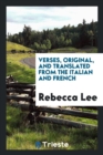 Verses, Original, and Translated from the Italian and French - Book