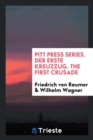 Pitt Press Series. Der Erste Kreuzzug. the First Crusade - Book