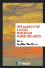 The March of Empire Through Three Decades - Book