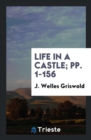 Life in a Castle; Pp. 1-156 - Book