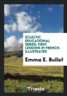 Eclectic Educational Series; First Lessons in French : Illustrated - Book